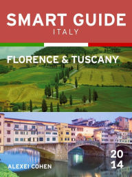 Title: Smart Guide Italy: Florence & Tuscany, Author: Alexei Cohen