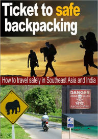 Title: Ticket to Safe Backpacking, Author: Amanda Villaruel