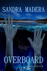 Title: Overboard, Author: Sandra Madera