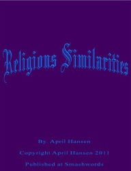 Title: Religions Similarities, Author: April Hansen