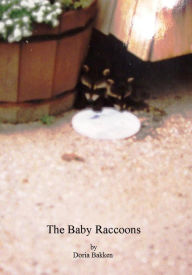 Title: The Baby Raccoons, Author: Doria Bakken