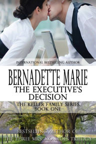 Title: The Executive's Decision, Author: Bernadette Marie