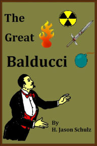 Title: The Great Balducci, Author: H Jason Schulz