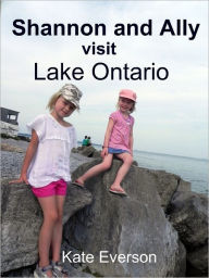 Title: Shannon and Ally visit Lake Ontario, Author: Kate Everson