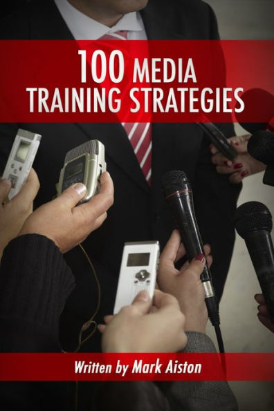 100 Media Training Strategies