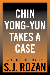 Title: Chin Yong-Yun Takes a Case, Author: S. J. Rozan