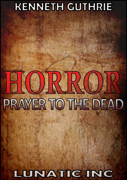 Horror 1: Prayer To The Dead