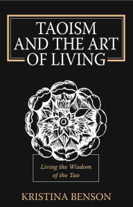 Title: Taoism and the Art of Living, Author: Kristina Benson