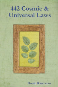 Title: 442 Cosmic & Universal Laws, Author: Dottie Randazzo