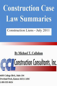 Title: Construction Case Law Summaries: Construction Liens July 2011, Author: CCL Construction Consultants