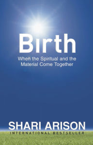 Title: Birth: When the Spiritual and the Material Come Together, Author: Shari Arison