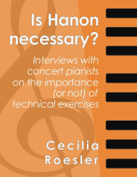 Title: Is Hanon Necessary?, Author: Cecilia Roesler