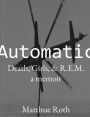 Automatic: Liner Notes from R.E.M.'s Automatic for the People