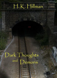 Title: Dark Thoughts and Demons., Author: H K Hillman