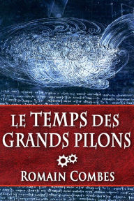 Title: Le Temps des Grands Pilons (TechLords - Les Seigneurs Tech - Vol. 3), Author: Romain Combes