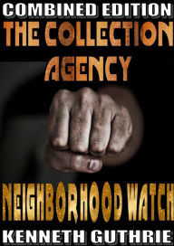 Title: The Collection Agency and Neighborhood Watch (Combined Edition), Author: Kenneth Guthrie