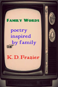 Title: Family Words, Author: Kurt Frazier