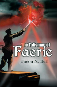 Title: The Talisman of Faerie, Author: Jason Beil