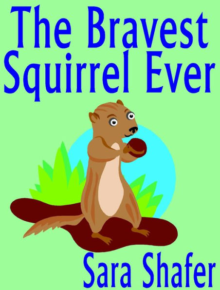 The Bravest Squirrel Ever