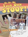 Go Sit On Your Own Stoop!