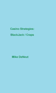 Title: Casino Strategies: Blackjack & Craps, Author: Michael DeNeut