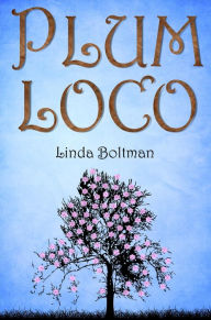 Title: Plum Loco, Author: Linda Boltman