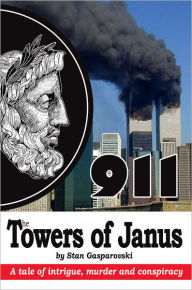 Title: 911 The Towers of Janus, Author: Stan Gasparovski