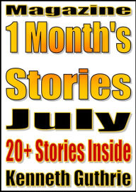 Title: This Month's Stories (July 2011), Author: Kenneth Guthrie