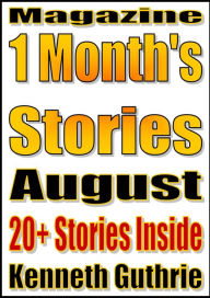 Title: This Month's Stories (Aug. 2011), Author: Kenneth Guthrie