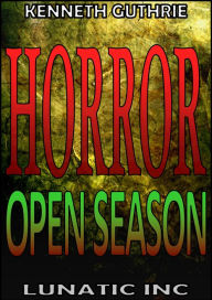 Title: Horror 4: Open Season, Author: Kenneth Guthrie