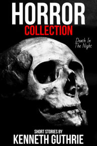 Title: Horror: 1 to 4 (Collection), Author: Kenneth Guthrie