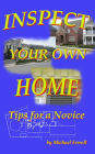 Inspect Your Own Home: Tips for a Novice