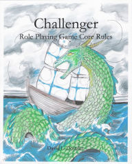 Title: Challenger: Roleplaying Game Core Rules, Author: David Dostaler