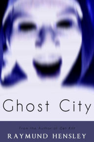 Title: Ghost City, Author: Raymund Hensley