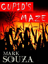 Title: Cupid's Maze, Author: Mark Souza