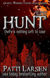 Title: Hunt (Book Four The Hunted), Author: Patti Larsen