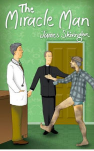 Title: The Miracle Man, Author: James Skivington
