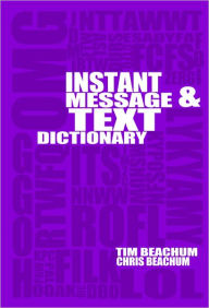 Title: Instant Message And Text Acronym Dictionary, Author: Tim Beachum