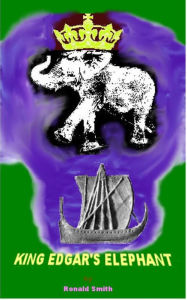 Title: King Edgar's Elephant, Author: Ronald Smith