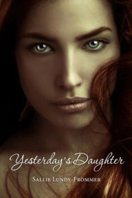 Title: Yesterday's Daughter, Author: Sallie Lundy-Frommer