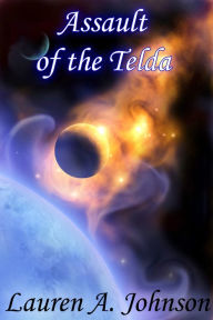 Title: Assault of the Telda, Author: Lauren A. Johnson