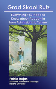 Title: Grad Skool Rulz: Everything You Need to Know about Academia from Admissions to Tenure, Author: Fabio Rojas