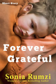 Title: Forever Grateful, Author: Sonia Rumzi