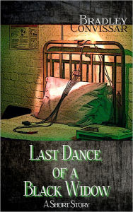 Title: Last Dance of a Black Widow, Author: Bradley Convissar