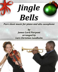 Title: Jingle Bells Pure sheet music for piano and alto saxophone by James Lord Pierpont arranged by Lars Christian Lundholm, Author: Pure Sheet Music