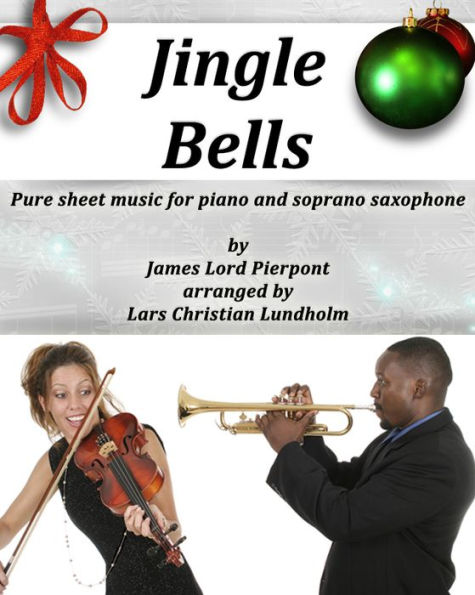 Jingle Bells Pure sheet music for piano and soprano saxophone by James Lord Pierpont arranged by Lars Christian Lundholm