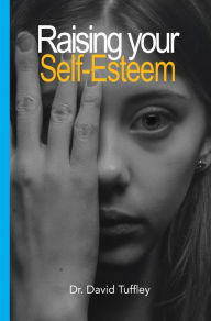 Title: Raising Your Self-Esteem, Author: David Tuffley