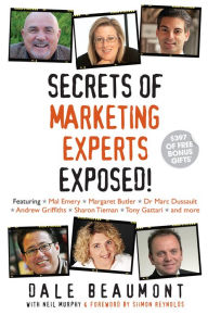 Title: Secrets of Marketing Experts Exposed!, Author: Dale Beaumont