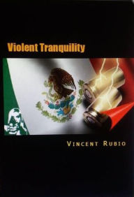 Title: Violent Tranquility, Author: Vincent Rubio