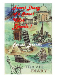 Title: Travel Diary of a Serial Killer, Author: Steven Brooks